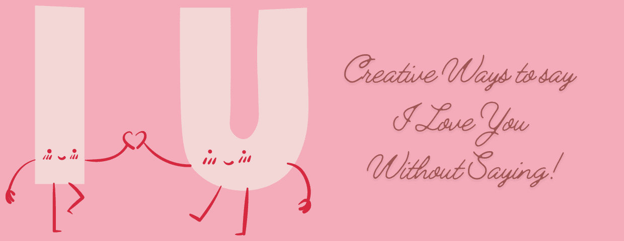 راه های خلاقانه برای گفتن دوستت دارم بدون گفتن